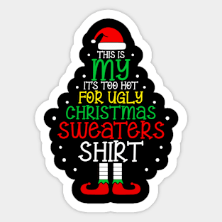 It's Too Hot For Ugly Christmas Shirt Funny Xmas Men Women Sticker